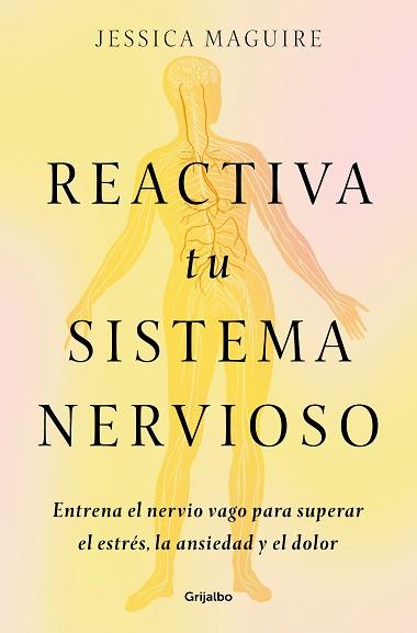 REACTIVA TU SISTEMA NERVIOSO | 9788425368707 | MAGUIRE, JESSICA | Libreria Geli - Librería Online de Girona - Comprar libros en catalán y castellano