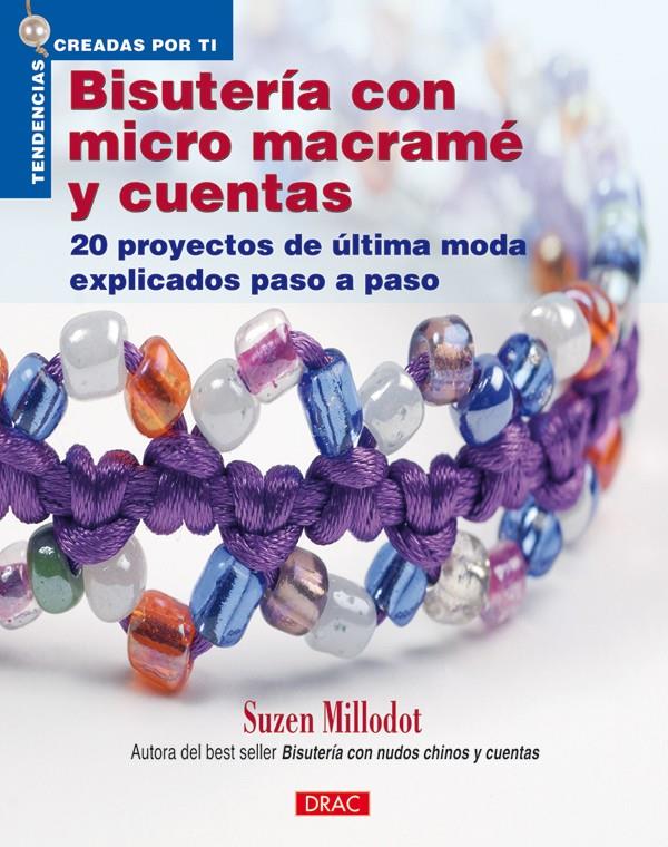 BISUTERIA CON MICRO MACRAME Y CUENTAS | 9788498741216 | MILLODOT,SUZEN | Llibreria Geli - Llibreria Online de Girona - Comprar llibres en català i castellà