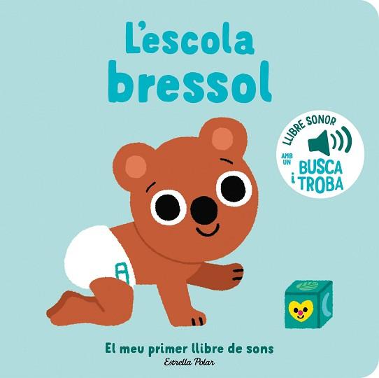 L'ESCOLA BRESSOL. EL MEU PRIMER LLIBRE DE SONS | 9788413896397 | BILLET, MARION | Llibreria Geli - Llibreria Online de Girona - Comprar llibres en català i castellà