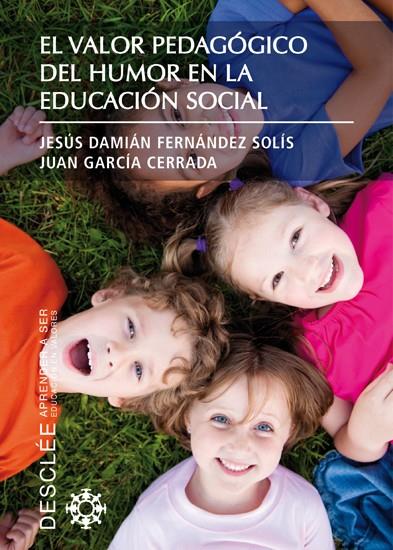 EL VALOR PEDAGOGICO DEL HUMOR EN LA EDUCACION SOCIAL | 9788433024213 | FERNANDEZ,JESUS DAMIAN/GARCIA,JUAN | Llibreria Geli - Llibreria Online de Girona - Comprar llibres en català i castellà