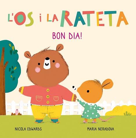 BON DIA!(L'ÓS I LA RATETA.MANS PETITONES) | 9788448856106 | NERADOVA,MARIA/EDWARDS,NICOLA | Llibreria Geli - Llibreria Online de Girona - Comprar llibres en català i castellà