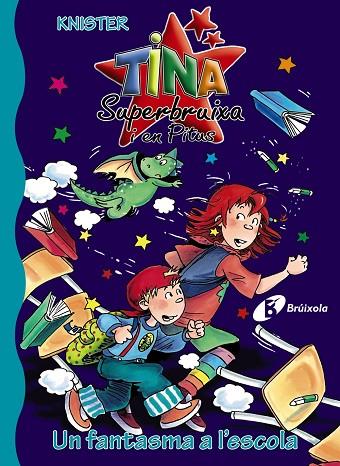 TINA SUPERBRUIXA I EN PITUS-11.UN FANTASMA A L'ESCOLA | 9788499060835 | KNISTER | Llibreria Geli - Llibreria Online de Girona - Comprar llibres en català i castellà