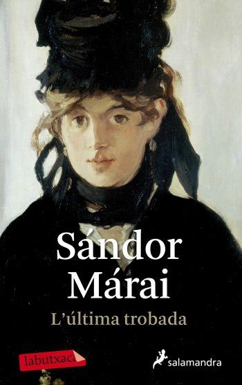 L'ÚLTIMA TROBADA | 9788499303123 | MÁRAI,SANDOR | Llibreria Geli - Llibreria Online de Girona - Comprar llibres en català i castellà