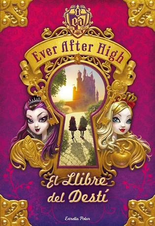 EVER AFTER HIGH.EL LLIBRE DEL DESTÍ | 9788490572559 | HALE,SHANNON | Llibreria Geli - Llibreria Online de Girona - Comprar llibres en català i castellà