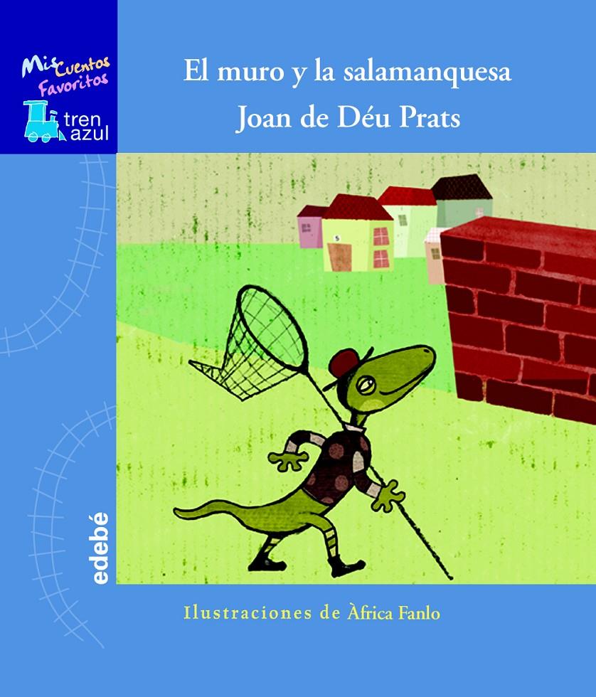 EL MURO Y LA SALAMANQUESA (TREN AZUL-CUENTOS FAVORITOS) | 9788423692613 | DE DEU PRATS,JOAN | Libreria Geli - Librería Online de Girona - Comprar libros en catalán y castellano