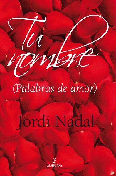 TU NOMBRE.PALABRAS DE AMOR- | 9788496710443 | NADAL,JORDI | Llibreria Geli - Llibreria Online de Girona - Comprar llibres en català i castellà