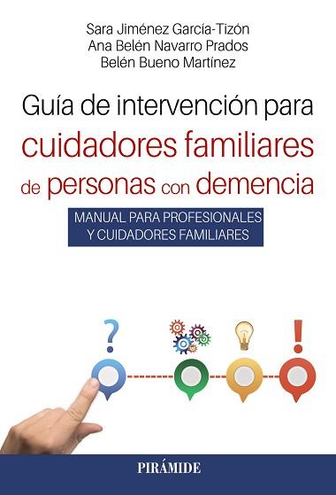 GUÍA DE INTERVENCIÓN PARA CUIDADORES FAMILIARES DE PERSONAS CON DEMENCIA | 9788436848724 | JIMÉNEZ GARCÍA-TIZÓN,SARA/NAVARRO PRADOS,ANA BELÉN | Llibreria Geli - Llibreria Online de Girona - Comprar llibres en català i castellà