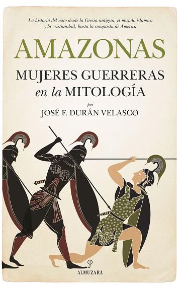 AMAZONAS MUJERES GUERRERAS EN LA MITOLOGIA | 9788417229894 | DURAN VELASCO,JOSE F. | Llibreria Geli - Llibreria Online de Girona - Comprar llibres en català i castellà