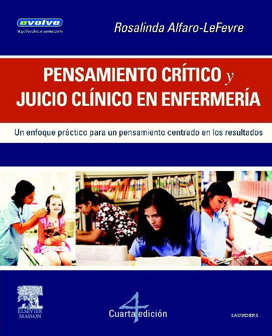 PENSAMIENTO CLINICO Y JUICIO CLINICO EN ENFERMERIA (INCLUYE EVOLVE/4ªED/2009) | 9788445819586 | ALFARO LEFEVRE,R. | Libreria Geli - Librería Online de Girona - Comprar libros en catalán y castellano