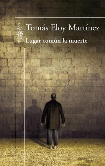 LUGAR COMÚN LA MUERTE | 9788420418049 | MARTINEZ,TOMAS ELOY | Llibreria Geli - Llibreria Online de Girona - Comprar llibres en català i castellà