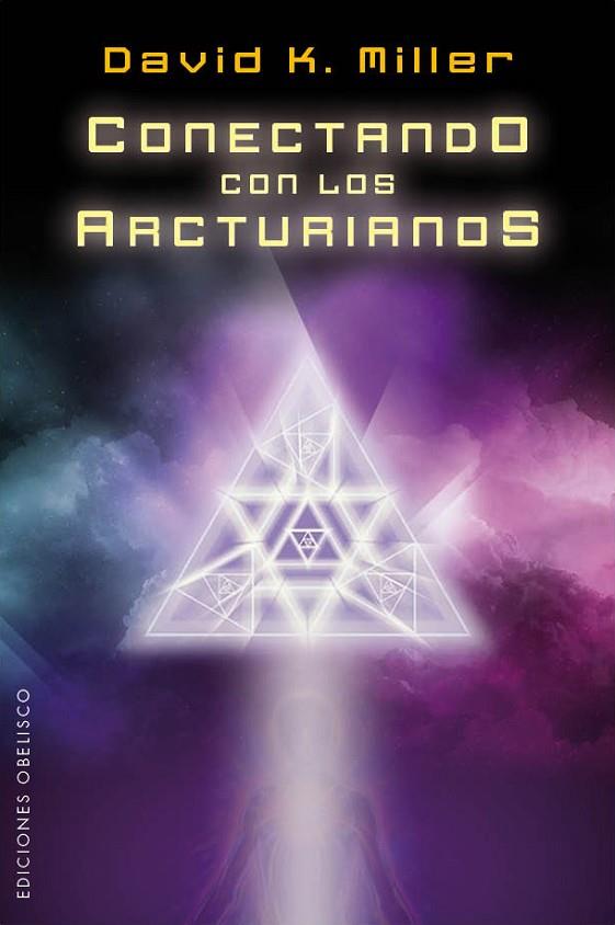 CONECTANDO CON LOS ARCTURIANOS | 9788415968320 | MILLER,DAVID K. | Llibreria Geli - Llibreria Online de Girona - Comprar llibres en català i castellà