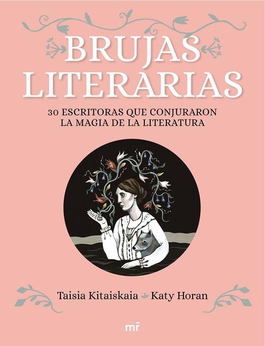 BRUJAS LITERARIAS.30 ESCRITORAS QUE CONJURARON LA MAGIA DE LA LITERATURA | 9788427044906 | KITAISKAIA,TAISIA/HORAN,KATY | Libreria Geli - Librería Online de Girona - Comprar libros en catalán y castellano