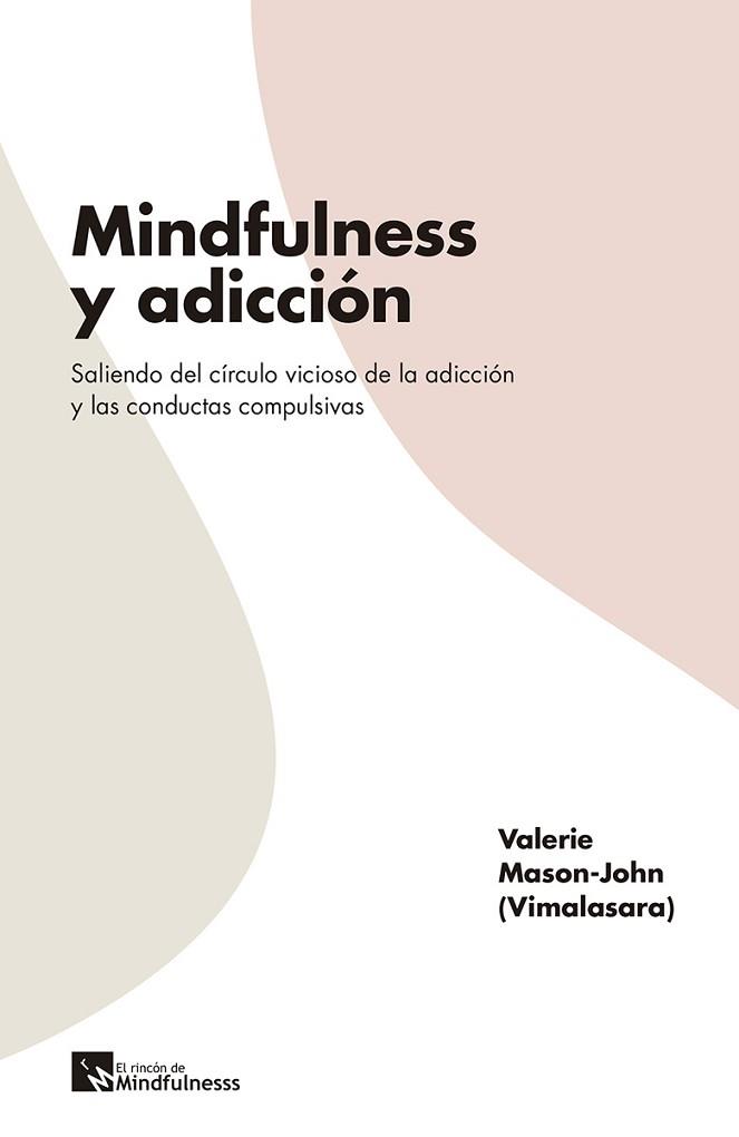 MINDFULNESS Y ADICCIÓN | 9788417528102 | MASON-JOHN,VALERIE | Libreria Geli - Librería Online de Girona - Comprar libros en catalán y castellano