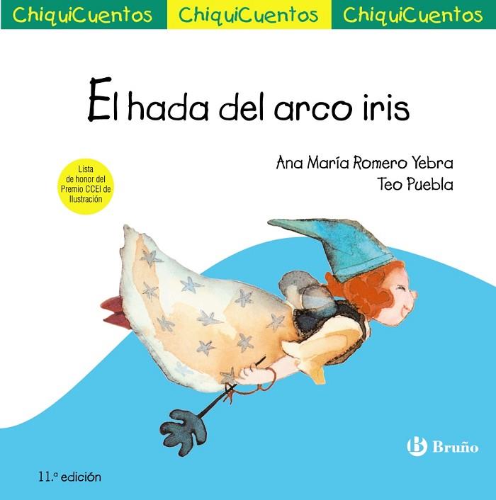 EL HADA DEL ARCO IRIS (CHIQUICUENTOS) | 9788469604212 | ROMERO YEBRA,ANA MARÍA/PUEBLA,TEO | Llibreria Geli - Llibreria Online de Girona - Comprar llibres en català i castellà