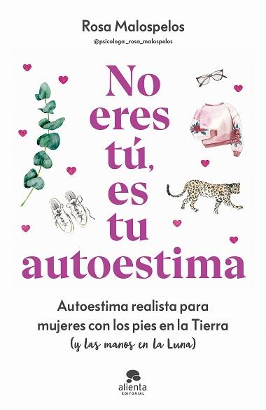 NO ERES TÚ, ES TU AUTOESTIMA | 9788413443508 | MALOSPELOS, ROSA | Llibreria Geli - Llibreria Online de Girona - Comprar llibres en català i castellà