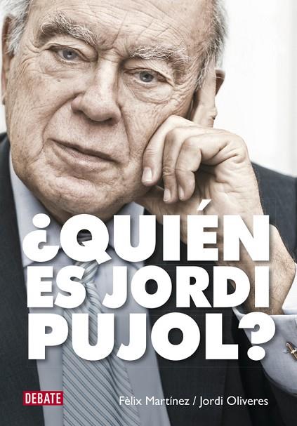 QUIÉN ES JORDI PUJOL? | 9788499924892 | MARTINEZ,FELIX/OLIVERES,JORDI | Llibreria Geli - Llibreria Online de Girona - Comprar llibres en català i castellà