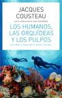 LOS HUMANOS,LAS ORQUIDEAS Y LOS PULPOS.EXPLORAR Y... | 9788434453715 | COUSTEAU,JACQUES | Llibreria Geli - Llibreria Online de Girona - Comprar llibres en català i castellà