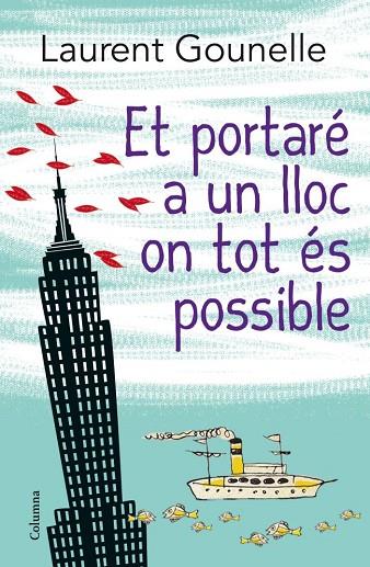 ET PORTARÉ A UN LLOC ON TOT ÉS POSSIBLE | 9788466416115 | GOUNELLE,LAURENT | Libreria Geli - Librería Online de Girona - Comprar libros en catalán y castellano