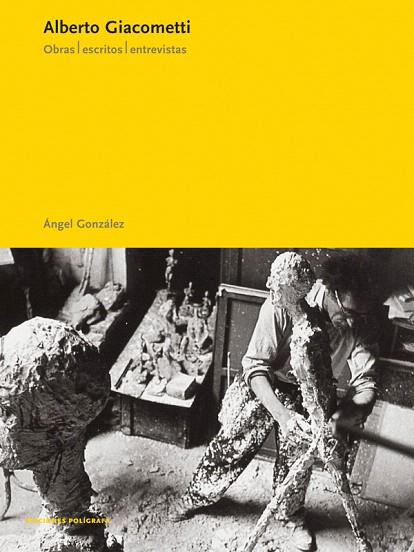 ALBERTO GIACOMETTI(OBRAS ESCRITOS ENTREVISTAS) | 9788434309258 | GONZALEZ,ANGEL | Libreria Geli - Librería Online de Girona - Comprar libros en catalán y castellano