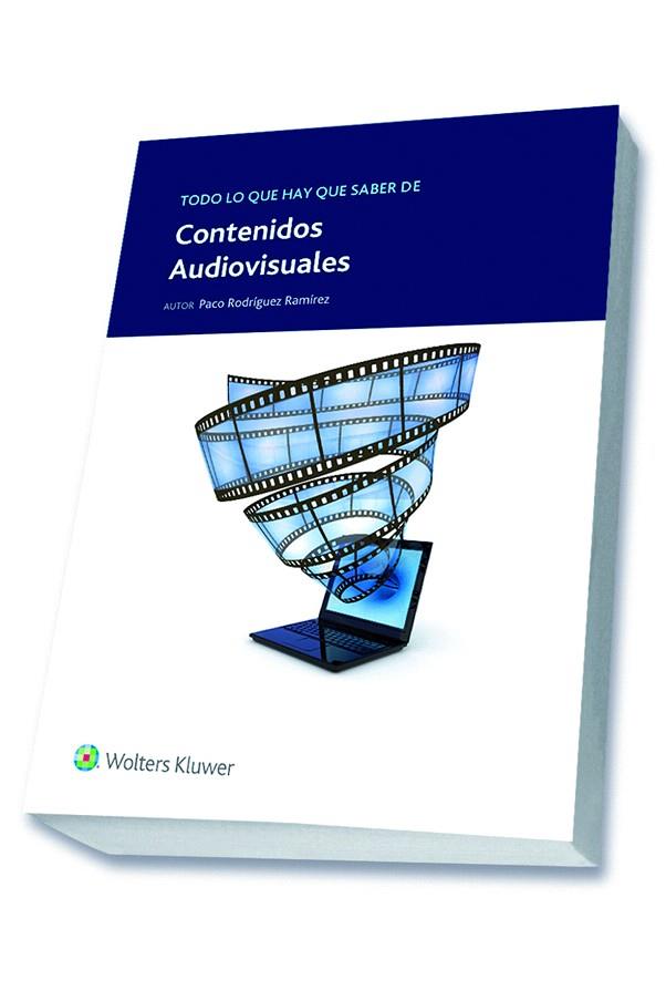 TODO LO QUE HAY QUE SABER DE CONTENIDOS AUDIOVISUALES | 9788493955991 | RODRÍGUEZ RAMÍREZ, FRANCISCO | Libreria Geli - Librería Online de Girona - Comprar libros en catalán y castellano