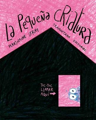 LA PEQUEÑA CRIATURA | 9788419829054 | LERAY,MARJOLAINE | Libreria Geli - Librería Online de Girona - Comprar libros en catalán y castellano