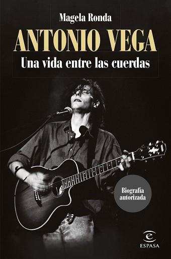 ANTONIO VEGA.UNA VIDA ENTRE LAS CUERDAS | 9788467068566 | RONDA,MAGELA | Llibreria Geli - Llibreria Online de Girona - Comprar llibres en català i castellà