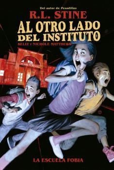 AL OTRO LADO DEL INSTITUTO.LA ESCUELA FOBIA | 9788467949155 | STINE/KELLY Y NICHOLE MATTHEWS | Llibreria Geli - Llibreria Online de Girona - Comprar llibres en català i castellà