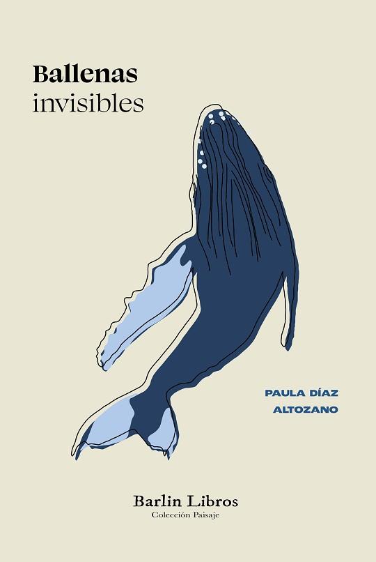 BALLENAS INVISIBLES | 9788412889215 | DÍAZ ALTOZANO, PAULA | Llibreria Geli - Llibreria Online de Girona - Comprar llibres en català i castellà