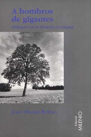 A HOMBROS DE GIGANTES.DIALOGOS CON LA FILOSOFIA... | 9788492150243 | BUENO,JOAN MANEL | Llibreria Geli - Llibreria Online de Girona - Comprar llibres en català i castellà