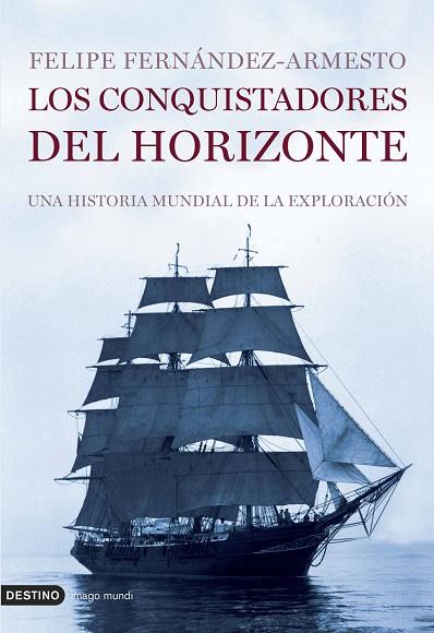 LOS CONQUISTADORES DEL HORIZONTE.UNA HISTORIA MUNDIAL... | 9788423338672 | FERNANDEZ-ARMESTO,FELIPE | Libreria Geli - Librería Online de Girona - Comprar libros en catalán y castellano