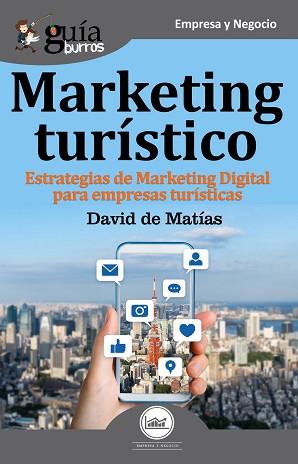 MARKETING TURÍSTICO(GUÍABURROS) | 9788417681111 | DE MATÍAS BATALLA, DAVID | Llibreria Geli - Llibreria Online de Girona - Comprar llibres en català i castellà