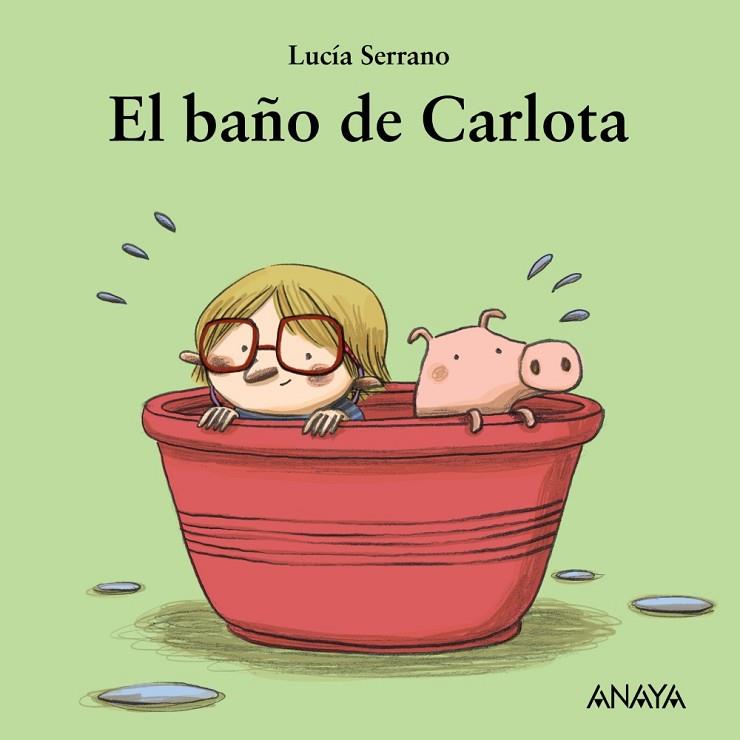 EL BAÑO DE CARLOTA (TD) | 9788467871616 | SERRANO,LUCÍA | Llibreria Geli - Llibreria Online de Girona - Comprar llibres en català i castellà