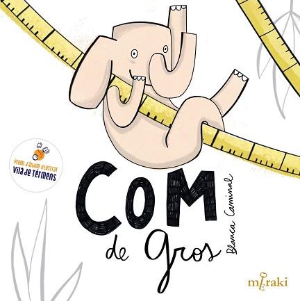 COM DE GROS | 9788412899931 | CAMINAL COMADIRA, BLANCA | Llibreria Geli - Llibreria Online de Girona - Comprar llibres en català i castellà