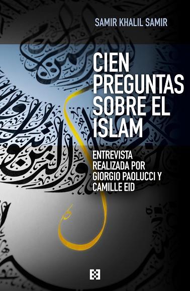 CIEN PREGUNTAS SOBRE EL ISLAM | 9788490551264 | KHALIL SAMIR,SAMIR | Llibreria Geli - Llibreria Online de Girona - Comprar llibres en català i castellà