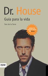 DR.HOUSE.GUIA PARA LA VIDA | 9788496767065 | TORRE,TONI DE LA | Llibreria Geli - Llibreria Online de Girona - Comprar llibres en català i castellà
