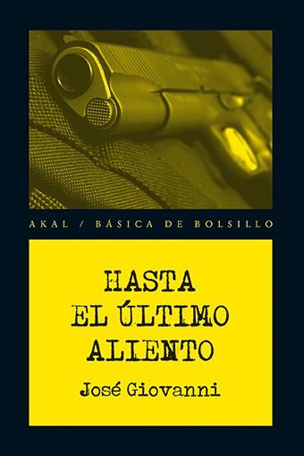 HASTA EL ÚLTIMO ALIENTO | 9788446039662 | GIOVANNI,JOSÉ | Llibreria Geli - Llibreria Online de Girona - Comprar llibres en català i castellà