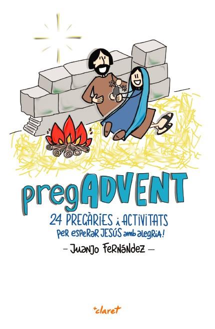 PREGADVENT.24 PREGÀRIES I ACTIVITATS PER ESPERAR JESÚS AMB ALEGRIA! | 9788491361435 | FERNÁNDEZ SOLA,JUANJO | Llibreria Geli - Llibreria Online de Girona - Comprar llibres en català i castellà