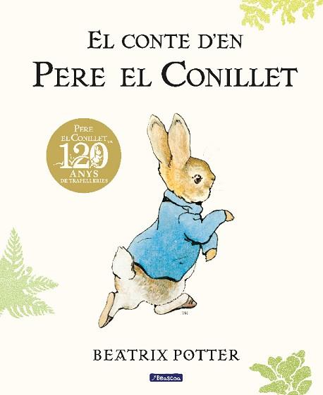 EL CONTE D'EN PERE EL CONILLET (EDICIÓ DEL 120È ANIVERSARI) | 9788448861865 | POTTER,BEATRIX | Llibreria Geli - Llibreria Online de Girona - Comprar llibres en català i castellà