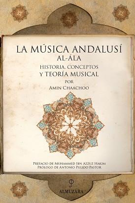 LA MUSICA ANDALUSI AL-ALA.HISTORIA,CONCEPTOS Y TEORIA MUSICA | 9788415338116 | CHAACHOO,AMIN | Libreria Geli - Librería Online de Girona - Comprar libros en catalán y castellano