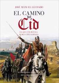 EL CAMINO DEL CID | 9788441418318 | LECHADO,JOSE MANUEL/ARMAND,DEYANIRA | Llibreria Geli - Llibreria Online de Girona - Comprar llibres en català i castellà