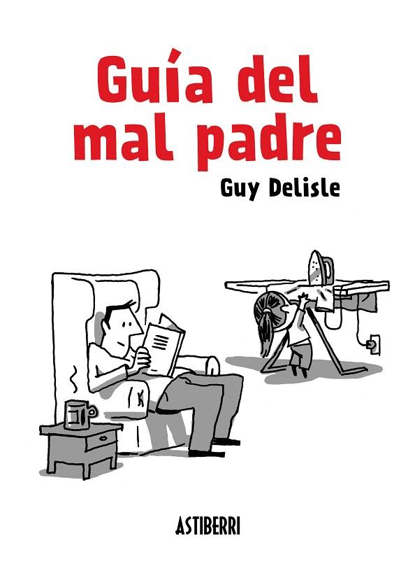 GUIA DEL MAL PADRE | 9788415685098 | DELISLE,GUY | Libreria Geli - Librería Online de Girona - Comprar libros en catalán y castellano