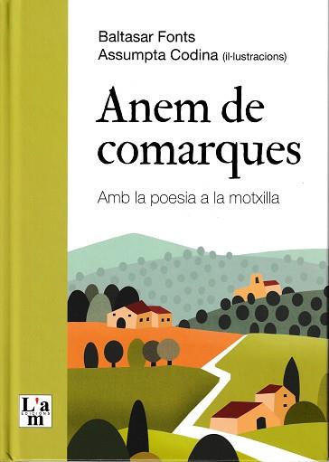 ANEM DE COMARQUES AMB LA POESIA A LA MOTXILLA | 9788412636284 | FONTS,BALTASAR | Libreria Geli - Librería Online de Girona - Comprar libros en catalán y castellano