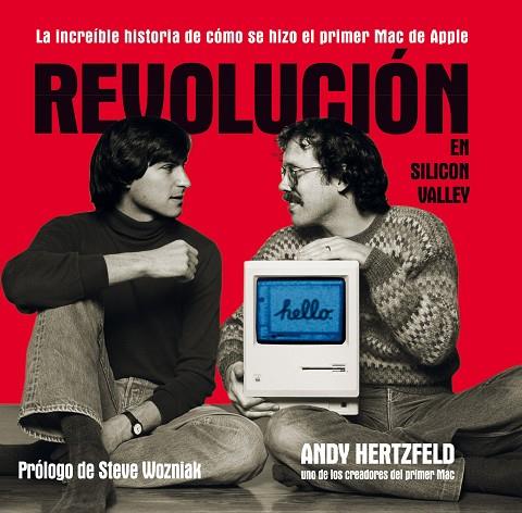 REVOLUCIÓN EN SILICON VALLEY.LA INCREÍBLE HISTORIA DE CÓMO SE HIZO EL PRIMER MAC DE APPLE | 9788498752335 | HERTZFELD,ANDY/WOZNIAK,STEVE (PRÒLEG | Llibreria Geli - Llibreria Online de Girona - Comprar llibres en català i castellà