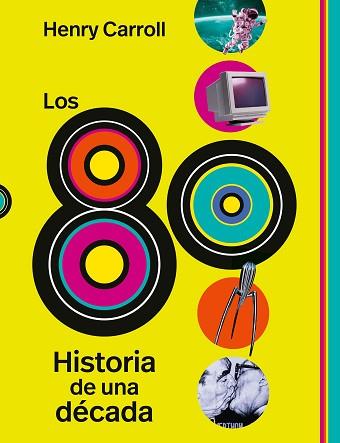 LOS 80.HISTORIA DE UNA DÉCADA | 9788419875945 | CARROLL, HENRY | Llibreria Geli - Llibreria Online de Girona - Comprar llibres en català i castellà