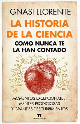 LA HISTORIA DE LA CIENCIA COMO NUNCA TE LA HAN CONTADO | 9788419414045 | LLORENTE,IGNASI | Llibreria Geli - Llibreria Online de Girona - Comprar llibres en català i castellà