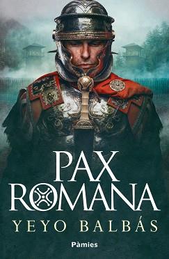 PAX ROMANA | 9788419301840 | BALBAS,YEYO | Llibreria Geli - Llibreria Online de Girona - Comprar llibres en català i castellà