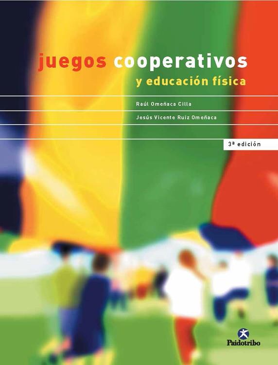 JUEGOS COOPERATIVOS Y EDUCACION FISICA | 9788480194334 | OMEÑACA CILLA,RAUL/RUIZ OMEÑACA,JESUS | Llibreria Geli - Llibreria Online de Girona - Comprar llibres en català i castellà