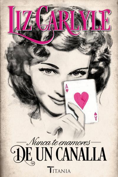 NUNCA TE ENAMORES DE UN CANALLA | 9788492916696 | CARLYLE,LIZ | Libreria Geli - Librería Online de Girona - Comprar libros en catalán y castellano