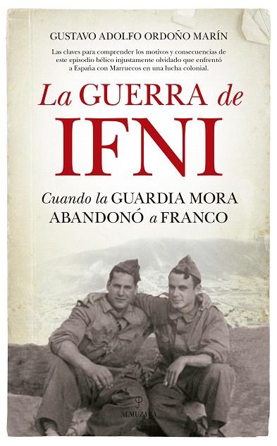 LA GUERRQA DE IFNI CUANDO LA GUARDIA MORA ABANDONO A FRANCO | 9788417418052 | ORDOÑO MARIN, GUSTAVO ADOFO | Llibreria Geli - Llibreria Online de Girona - Comprar llibres en català i castellà