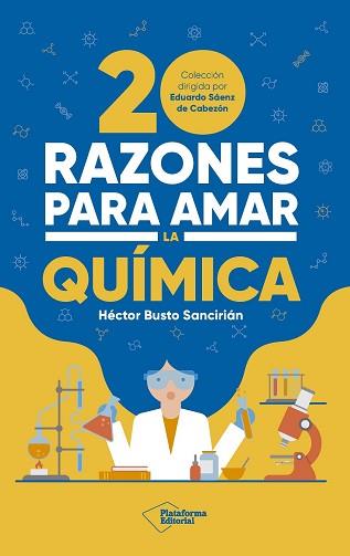 20 RAZONES PARA AMAR LA QUÍMICA | 9788410243378 | BUSTO SANCIRIÁN, HÉCTOR | Llibreria Geli - Llibreria Online de Girona - Comprar llibres en català i castellà